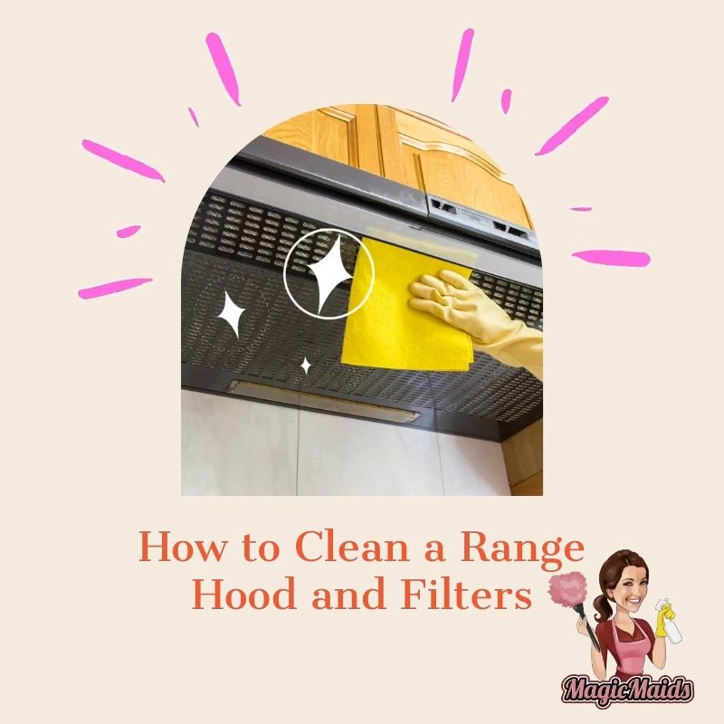 How to Clean a Range Hood and Filters